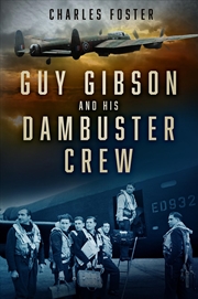 Buy Guy Gibson and his Dambuster Crew