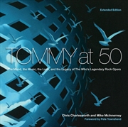 Buy Tommy at 50: The Mood, the Look, and the Legacy of the Who's Legendary Rock Opera, Revised and Exten