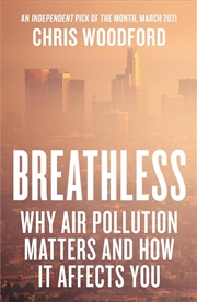 Buy Breathless: Why Air Pollution Matters - and How it Affects You
