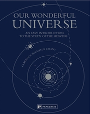 Buy Our Wonderful Universe: An Easy Introduction to the Study of the Heavens