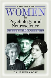 Buy History of Women in Psychology and Neuroscience: Exploring the Trailblazers of STEM