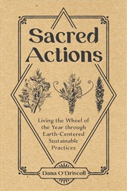 Buy Sacred Actions: Living the Wheel of the Year through Earth-Centered Sustainable Practices