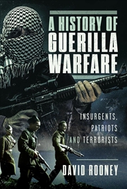 Buy History of Guerilla Warfare: Insurgents, Patriots and Terrorists