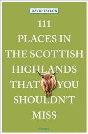 Buy 111 Places in The Scottish Highlands That You Shouldn't Miss