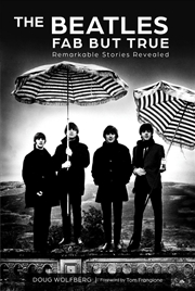 Buy Beatles: Fab but True: Remarkable Stories Revealed