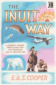 Buy Inuit Way: A Journey across Greenland and the Canadian Arctic Archipelago