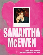 Buy Samantha McEwen: London | Paris | New York. Works and Life from the 1980s to the Present