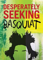 Buy Desperately Seeking Basquiat