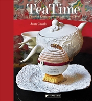 Buy TeaTime: A Taste of London's Best Afternoon Teas