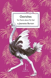 Buy Ostriches: Ten Poems about My Dad