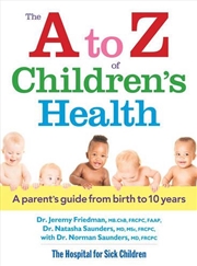 Buy A to Z of Children's Health: A Parent's Guide from Birth to 10 Years