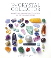 Buy Crystal Collector: How to Build a Lifelong Collection of Precious Stones