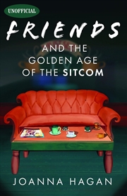 Buy Friends and the Golden Age of the Sitcom