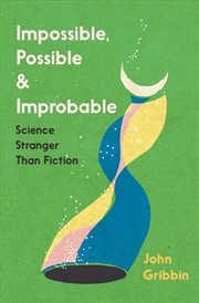 Buy Impossible, Possible, and Improbable: Science Stranger Than Fiction