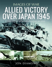 Buy Allied Victory Over Japan 1945: Rare Photographs from Wartime Achives