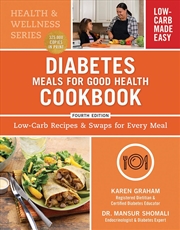 Buy Diabetes Meals for Good Health Cookbook: Low-Carb Recipes and Swaps for Every Meal