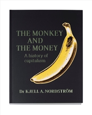 Buy Monkey and the Money: A History of Capitalism