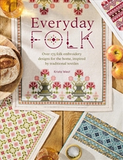 Buy Everyday Folk: Over 175 Folk Embroidery Designs for The Home, Inspired By Traditional Textiles