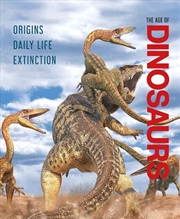 Buy Age of Dinosaurs: Origins, Daily Life, Extinction
