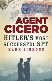 Buy Agent Cicero: Hitler's Most Successful Spy