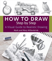 Buy How to Draw Step by Step: A Visual Guide to Realistic Drawing
