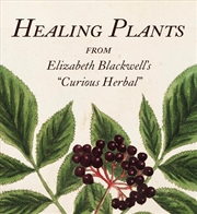 Buy Healing Plants: From Elizabeth Blackwell's A Curious Herbal