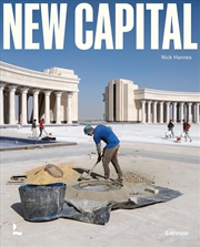Buy New Capital: Building Cities From Scratch