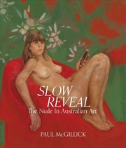 Buy Slow Reveal: The Nude in Australian Art