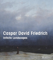 Buy Caspar David Friedrich: Infinite Landscapes