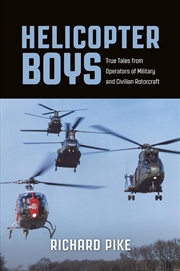 Buy Helicopter Boys: True Tales from Operators of Military and Civilian Rotorcraft