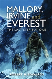 Buy Mallory, Irvine and Everest: The Last Step But One