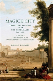 Buy Magick City Vol I: Travellers to Rome from the Middle Ages to 1900, Volume 1