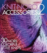 Buy Knit Noro Accessories 2: 30 More Colorful Little Knits