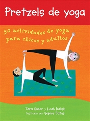Buy Pretzels de Yoga: 50 Actividades de Yoga Para Chicos Y Adultos (Spanish Edition)