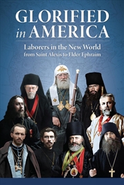 Buy Glorified in America: Laborers in the New World from Saint Alexis to Elder Ephraim