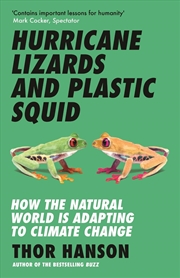 Buy Hurricane Lizards and Plastic Squid: How the Natural World is Adapting to Climate Change
