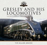 Buy Gresley and his Locomotives: L & N E R Design History