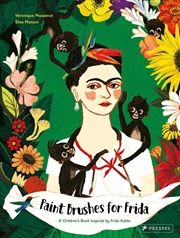 Buy Paint Brushes for Frida: A Children's Book Inspired by Frida Kahlo