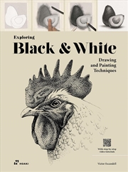 Buy Exploring Black and White: Drawing and Painting Techniques