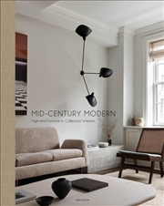 Buy Mid-Century Modern: High-End Furniture in Collectors' Interiors