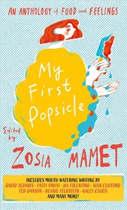 Buy My First Popsicle: An Anthology of Food and Feelings