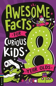 Buy Awesome Facts for Curious Kids: 8 Year Olds