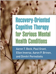 Buy Recovery-Oriented Cognitive Therapy for Serious Mental Health Conditions