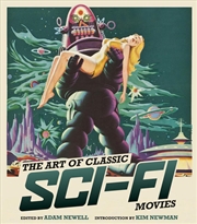 Buy The Art of Classic Sci-Fi Movies
