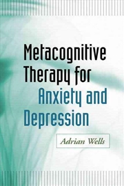 Buy Metacognitive Therapy for Anxiety and Depression