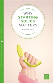 Buy Why Starting Solids Matters
