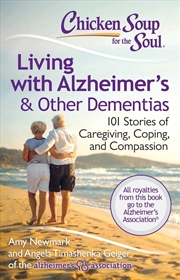 Buy Chicken Soup for the Soul: Living with Alzheimer's & Other Dementias