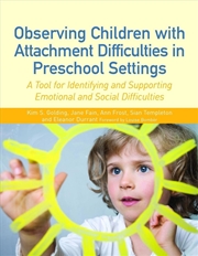 Buy Observing Children with Attachment Difficulties in Preschool Settings