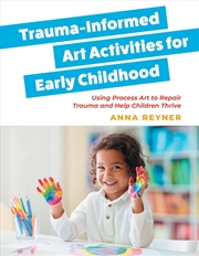 Buy Trauma-Informed Art Activities for Early Childhood
