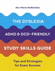 Buy The Dyslexia, ADHD, and DCD-Friendly Study Skills Guide